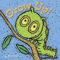 Book Cover for Grow Up! by Nina Laden