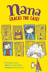 Book Cover for Nana Cracks the Case! by Kathleen Lane, Sarah Horne