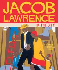 Book Cover for Jacob Lawrence in the City by Susan Goldman Rubin