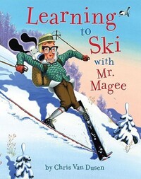 Book Cover for Learning to Ski With Mr. Magee by Chris Van Dusen