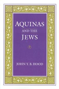 Book Cover for Aquinas and the Jews by John Y.B. Hood
