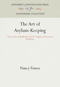 Book Cover for The Art of Asylum-Keeping by Nancy Tomes