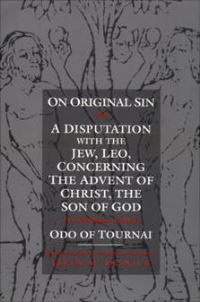 Book Cover for On Original Sin and A Disputation With the Jew, Leo, Concerning the Advent of Christ, the Son of God by Odo of Tournai
