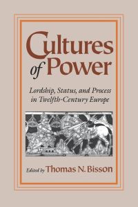 Book Cover for Cultures of Power by Thomas N. Bisson