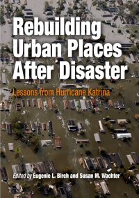 Book Cover for Rebuilding Urban Places After Disaster by Eugenie Ladner Birch, Susan M Wachter