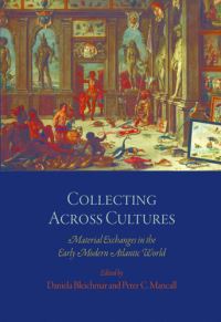 Book Cover for Collecting Across Cultures by Daniela Bleichmar, Peter C Mancall