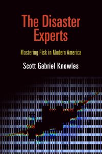 Book Cover for The Disaster Experts by Scott Gabriel Knowles