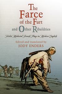 Book Cover for The Farce of the Fart and Other Ribaldries by Jody Enders