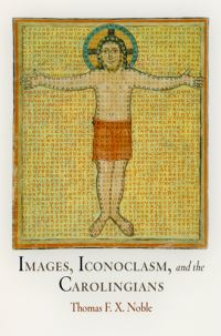 Book Cover for Images, Iconoclasm, and the Carolingians by Thomas F. X. Noble
