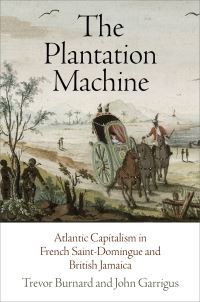 Book Cover for The Plantation Machine by Trevor Burnard, John D Garrigus