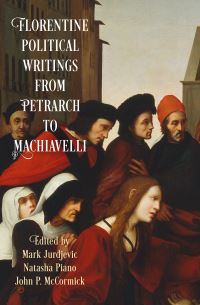 Book Cover for Florentine Political Writings from Petrarch to Machiavelli by Mark Jurdjevic, Natasha Piano, John P McCormick