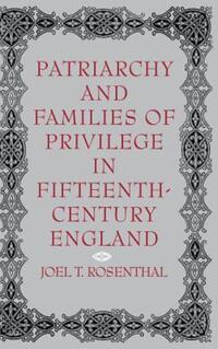 Book Cover for Patriarchy and Families of Privilege in Fifteenth-Century England by Joel Thomas Rosenthal