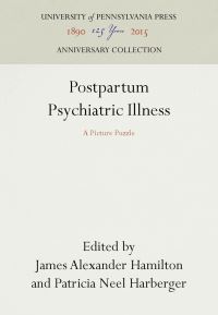 Book Cover for Postpartum Psychiatric Illness by James Alexander Hamilton, Patricia Neel Harberger