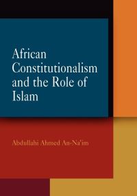 Book Cover for African Constitutionalism and the Role of Islam by Abd Allah Ahmad Naim