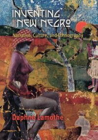 Book Cover for Inventing the New Negro by Daphne Mary Lamothe