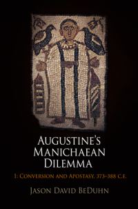 Book Cover for Augustine's Manichaean Dilemma by Jason BeDuhn