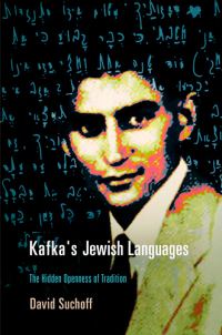 Book Cover for Kafka's Jewish Languages by David Bruce Suchoff