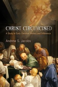 Book Cover for Christ Circumcised by Andrew S. Jacobs