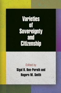 Book Cover for Varieties of Sovereignty and Citizenship by Sigal R BenPorath, Rogers M Smith