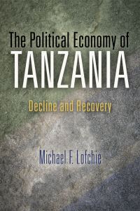 Book Cover for The Political Economy of Tanzania by Michael F Lofchie
