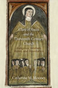 Book Cover for Clare of Assisi and the Thirteenth-Century Church by Catherine M. Mooney