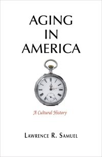 Book Cover for Aging in America by Lawrence R Samuel