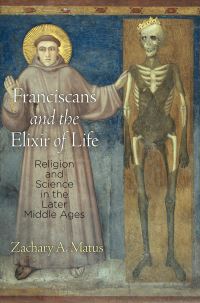 Book Cover for Franciscans and the Elixir of Life by Zachary A. Matus