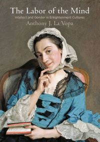 Book Cover for The Labor of the Mind by Anthony J LaVopa