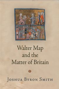 Book Cover for Walter Map and the Matter of Britain by Joshua Byron Smith