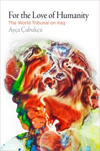 Book Cover for For the Love of Humanity by Ayça Çubukçu