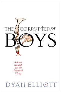 Book Cover for The Corrupter of Boys by Dyan Elliott
