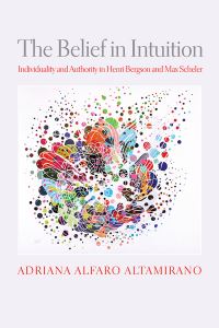 Book Cover for The Belief in Intuition by Adriana Alfaro Altamirano