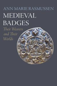 Book Cover for Medieval Badges by Ann Marie Rasmussen