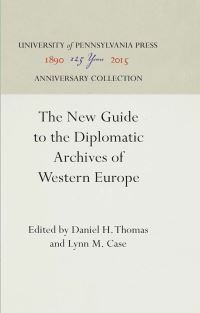 Book Cover for The New Guide to the Diplomatic Archives of Western Europe by Daniel H Thomas, Lynn Marshall Case