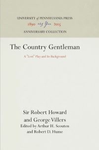 Book Cover for The Country Gentleman by Sir Robert Howard, Second Duke of Buckingham, George Villers