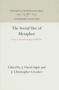 Book Cover for The Social Use of Metaphor by J David Sapir, Jon Christopher Crocker, American Anthropological Association