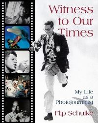 Book Cover for Witness to Our Times by Flip Schulke, Matt Schudel