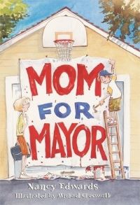 Book Cover for Mom for Mayor by Nancy Edwards, Michael Chesworth