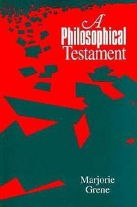 Book Cover for A Philosophical Testament by Marjorie Grene