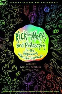 Book Cover for Rick and Morty and Philosophy by Lester C Abesamis, Wayne Yuen