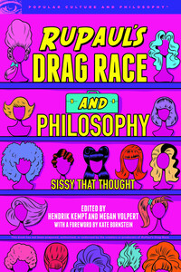 Book Cover for RuPaul's Drag Race and Philosophy by Hendrik Kempt, Megan A Volpert
