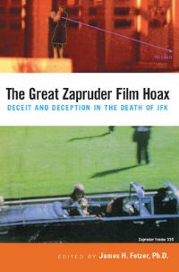 Book Cover for The Great Zapruder Film Hoax by James H Fetzer