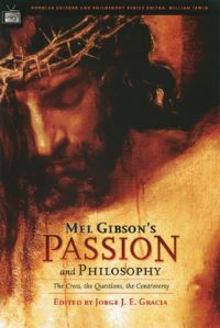 Book Cover for Mel Gibson's Passion and Philosophy by Jorge J E Gracia