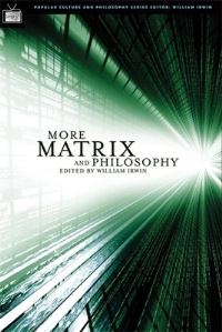 Book Cover for More Matrix and Philosophy by William Irwin