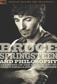 Book Cover for Bruce Springsteen and Philosophy by Randall E Auxier, Douglas R Anderson