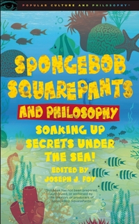 Book Cover for SpongeBob SquarePants and Philosophy by Joseph J Foy