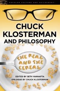 Book Cover for Chuck Klosterman and Philosophy by Seth Vannatta