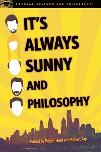 Book Cover for It's Always Sunny and Philosophy by Roger Hunt, Robert Arp