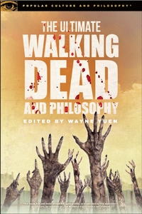 Book Cover for The Ultimate Walking Dead and Philosophy by Wayne Yuen
