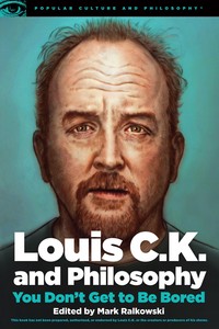 Book Cover for Louis C.K. And Philosophy by Mark Ralkowski